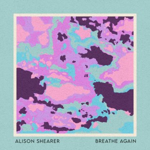 Album Breathe Again from Alison Shearer