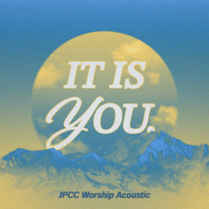 Dengarkan Jesus it is You (Acoustic) lagu dari JPCC Worship dengan lirik