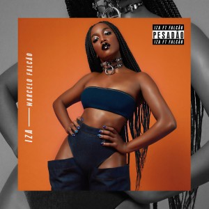 ดาวน์โหลดและฟังเพลง Pesadão (Participação especial Marcelo Falcão) พร้อมเนื้อเพลงจาก IZA