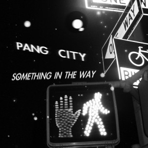 收聽Pang City的Something in the Way (Lavonz Dub)歌詞歌曲
