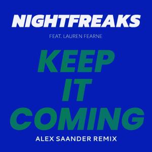 Listen to Keep It Coming (Alex Saander Extended Festival Mix) song with lyrics from Nightfreaks