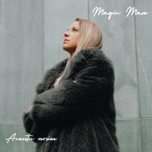 收聽Loraine的Magic Man (Acoustic Version)歌詞歌曲