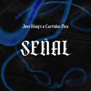 ดาวน์โหลดและฟังเพลง Señal พร้อมเนื้อเพลงจาก Jøss King's