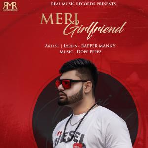 收听Rapper Manny的Meri Girlfriend (Original)歌词歌曲
