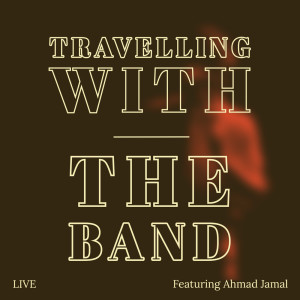 Travelling With The Band (Live) - Featuring Ahmad Jamal dari Various Artists