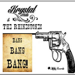 Bang, Bang, Bang (feat. Krystal & the Rhinestones)