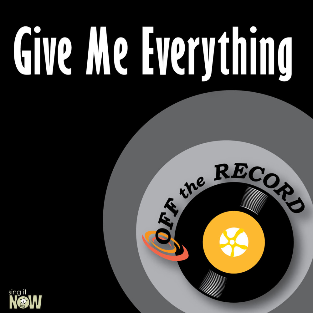 Give Me Everything (made famous by Pitbull feat Ne-Yo, Afrojack and Nayer) [Karaoke Version]