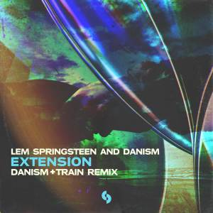 Album Extension (Danism + Train Extended Remix) oleh Lem Springsteen