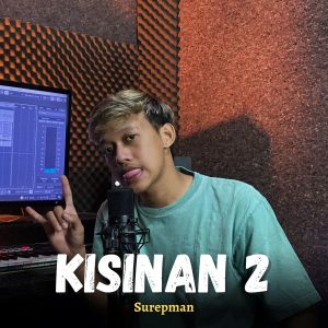 Dengarkan Kisinan 2 (Acoustic) lagu dari Surepman dengan lirik