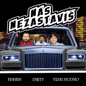 ดาวน์โหลดและฟังเพลง Nás Nezastavíš (feat. Dirtovski) (Explicit) พร้อมเนื้อเพลงจาก Fishbean