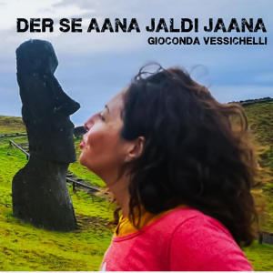 Gioconda Vessichelli的專輯Der se Aana jaldi jaana