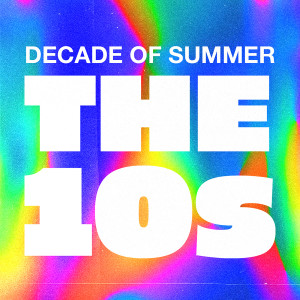 อัลบัม Decade of Summer: The 10s (Explicit) ศิลปิน Summer Hits