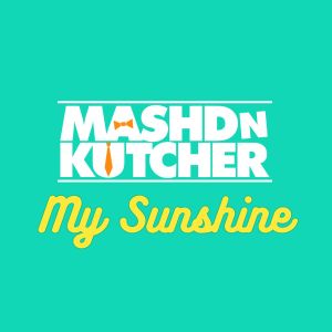 收聽Mashd N Kutcher的My Sunshine歌詞歌曲