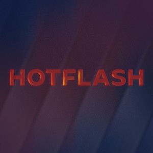 收聽Black & Bunny的Hot Flash歌詞歌曲
