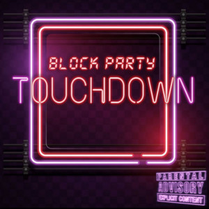 ดาวน์โหลดและฟังเพลง Touchdown (Explicit) พร้อมเนื้อเพลงจาก Block Party