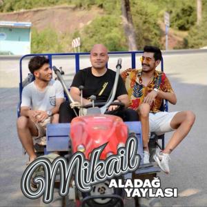 收听Mikail的Aladağ Yaylası歌词歌曲