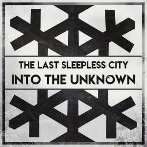 收听The Last Sleepless City的Into the Unknown歌词歌曲