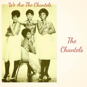 The Chantels的專輯We Are The Chantels