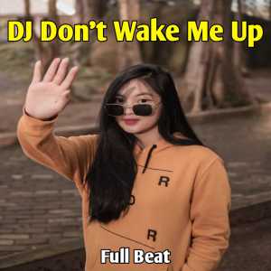 收聽GANDY KOPITOY的DJ Don't Wake Me Up (Full Beat)歌詞歌曲