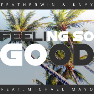 收聽KNYY的Feeling so Good (Explicit)歌詞歌曲