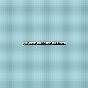 Dj Menor的專輯FAMOSO BANDIDO ARTISTA (Explicit)