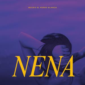 收聽Maceo El Perro Blanco的nena歌詞歌曲