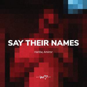 Listen to Say Their Names song with lyrics from With Love