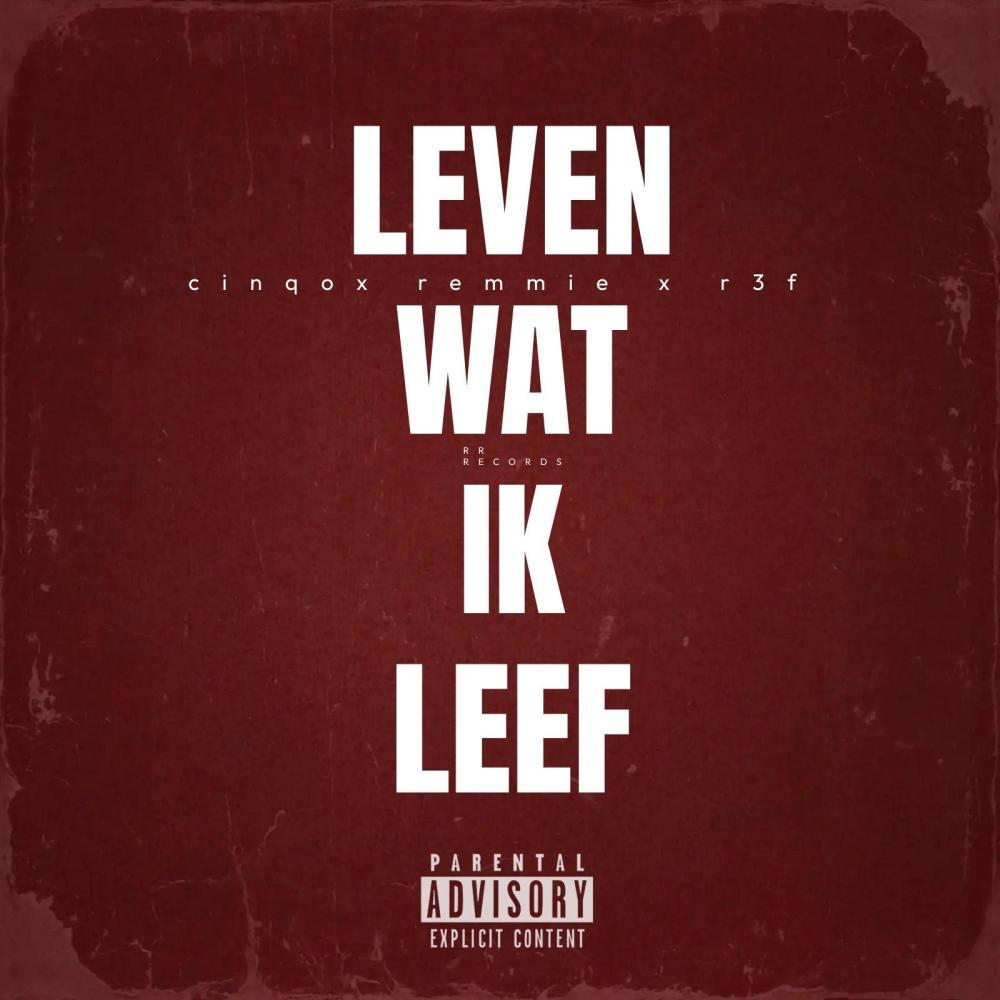 Leven wat ik leef (feat. cinqo & remmie) (Explicit)
