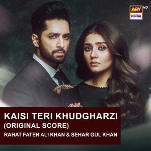 Sehar Gul Khan的专辑Kaisi Teri Khudgharzi (Original Score)