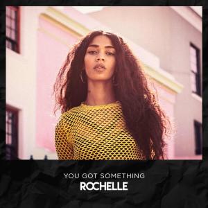 Album You Got Something oleh Rochelle