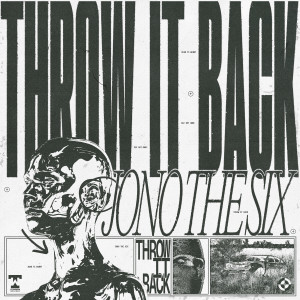 Listen to Throw It Back (Explicit) song with lyrics from Jono The Six