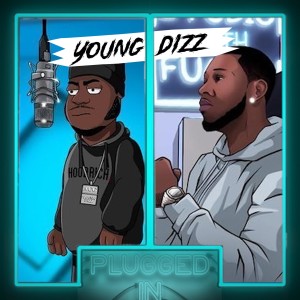 Album Young Dizz x Fumez The Engineer - Plugged In (Explicit) from young dizz