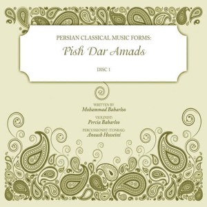 Percia Baharloo的專輯Persian Classical Music Forms: Pish Dar Amads - Disc 1