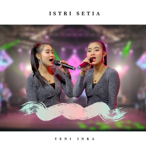 Istri Setia dari Yeni Inka