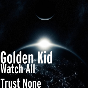 Album Watch All Trust None (Explicit) from 