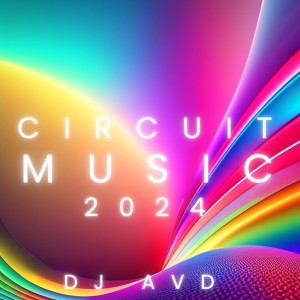Album Circuit Music 2024 from DJ AVD