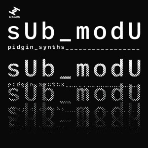 Album Pidgin Synths - EP (Explicit) oleh sUb_modU
