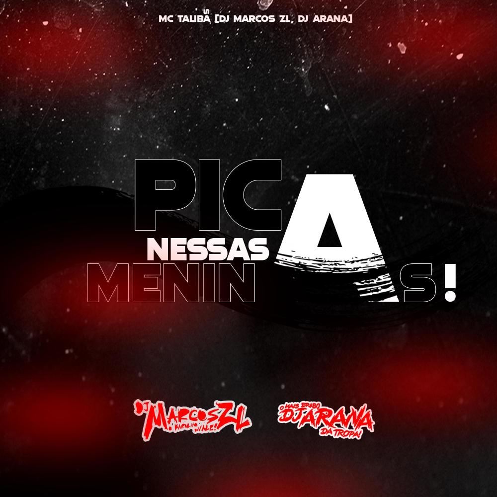 Pica Nessas Meninas ! (feat. MC Talibã) (Explicit)