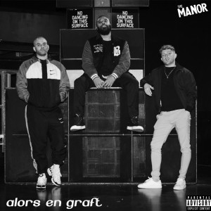 Listen to Alors En Graft (Explicit) song with lyrics from The Manor