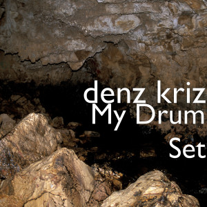 收聽denz kriz的My Drum Set歌詞歌曲