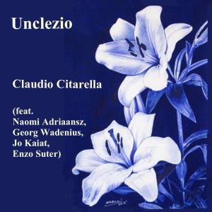 Listen to Unclezio song with lyrics from Claudio Citarella