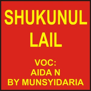 Listen to Shukunul Lail song with lyrics from Aida N