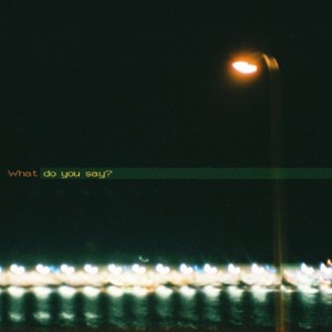 Album what do you say? from ベス
