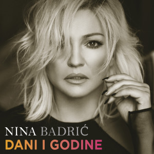 ดาวน์โหลดและฟังเพลง Dani I Godine พร้อมเนื้อเพลงจาก Nina Badric
