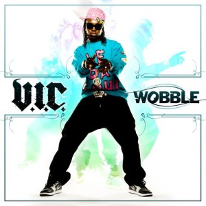 收聽V.I.C.的Wobble (Radio Version)歌詞歌曲