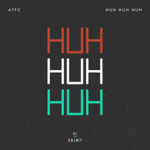 ดาวน์โหลดและฟังเพลง Huh Huh Huh (Extended Mix) พร้อมเนื้อเพลงจาก ATFC