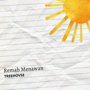 Listen to Remah Menawan song with lyrics from TREEHOVSE