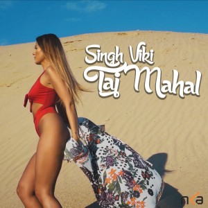 Listen to Taj Mahal song with lyrics from Singh Viki