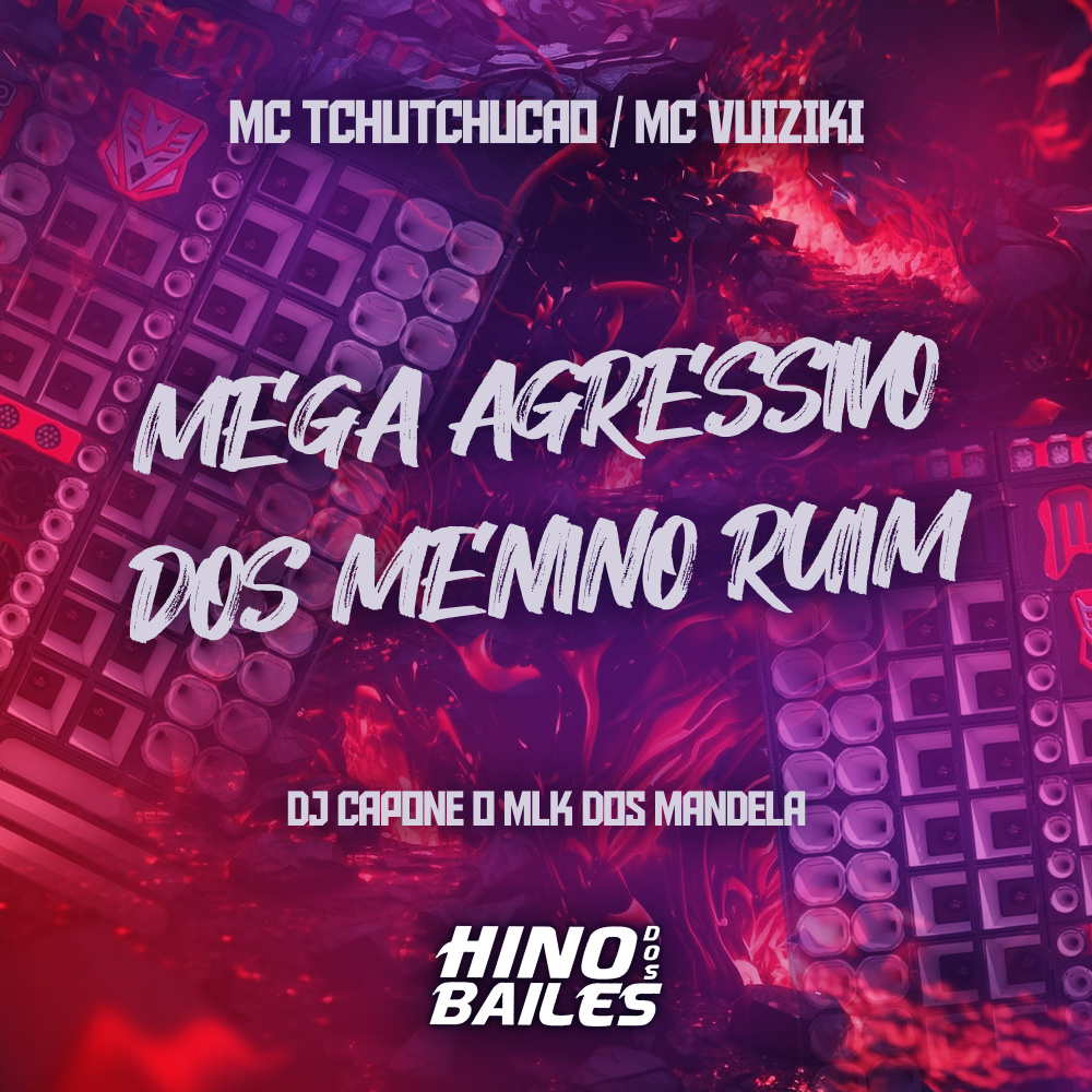 Mega Agressivo dos Menino Ruim