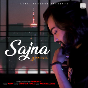 Listen to Sajna song with lyrics from Ronnievil